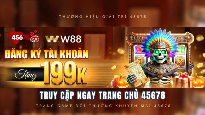 Đăng kí tài khoản tại w88 và 45678 